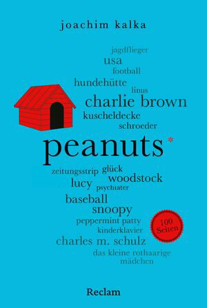 Peanuts. 100 Seiten Alles ?ber die Kultfiguren Snoopy, Charlie Brown & Co. von Charles M. Schulz..