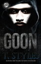 Goon (The Cartel Publications Presents)【電子書籍】[ T. Styles ]