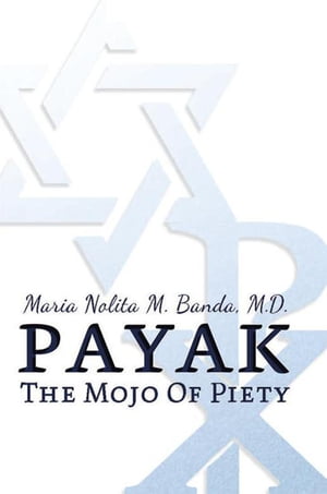 Payak The Mojo of PietyŻҽҡ[ Maria Nolita M. Banda ]
