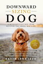 ŷKoboŻҽҥȥ㤨Downward Sizing Dog A Reformed Big Dog Snob Defends the Small Dog LifeŻҽҡ[ Karen Lena Izzo ]פβǤʤ1,113ߤˤʤޤ