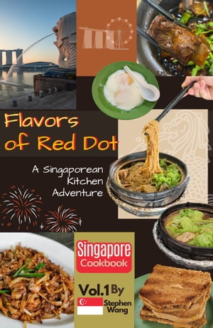 Flavors of the Red Dot: A Singaporean Kitchen Adventure