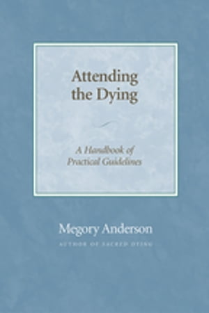 Attending the Dying A Handbook of Practical Guidelines