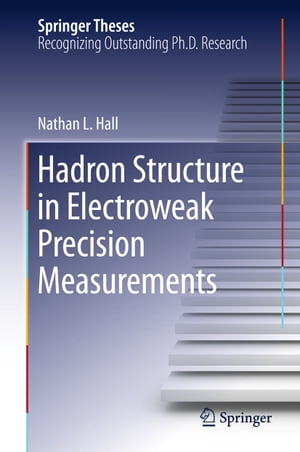 楽天楽天Kobo電子書籍ストアHadron Structure in Electroweak Precision Measurements【電子書籍】[ Nathan L. Hall ]