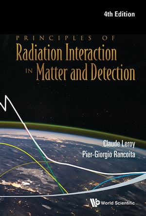 Principles Of Radiation Interaction In Matter And Detection (4th Edition)