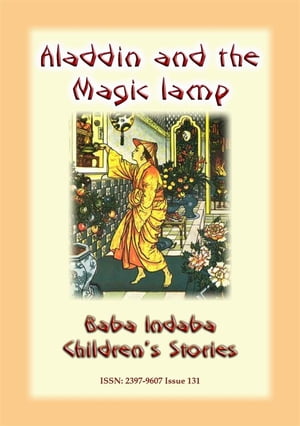 ALADDIN AND HIS MAGIC LAMP - An Eastern Children's Story Baba Indaba Children's Stories - Issue 131Żҽҡ[ Anon E Mouse ]