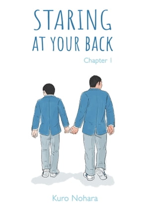 Staring At Your Back - Chapitre 1Żҽҡ[ Kuro Nohara ]