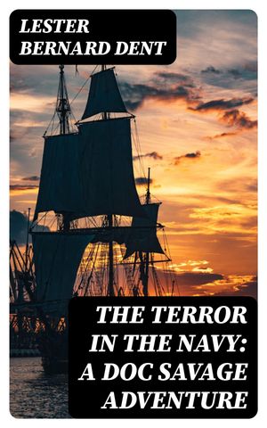 The Terror in the Navy: A Doc Savage Adventure