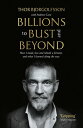 Billions to Bust - and Beyond (New and Updated Edition) How I made, lost and rebuilt a fortune, and what I learned on the way【電子書籍】 Thor Bjorgolfsson