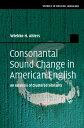 Consonantal Sound Change in American English An Analysis of Clustered Sibilants【電子書籍】 Wiebke H. Ahlers