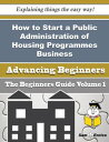 ŷKoboŻҽҥȥ㤨How to Start a Public Administration of Housing Programmes Business (Beginners Guide How to Start a Public Administration of Housing Programmes Business (Beginners GuideŻҽҡ[ Celinda Dorsey ]פβǤʤ616ߤˤʤޤ