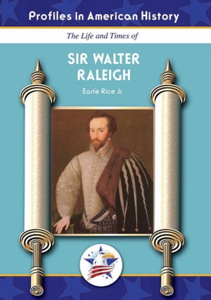 Sir Walter Raleigh【電子書籍】[ Earle Jr. Rice ]