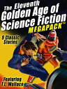The Eleventh Golden Age of Science Fiction MEGAPACK ?: F.L. Wallace【電子書籍】[ F.L. Wallace ]