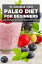 Paleo Diet For Beginners : Top 50 Paleo Smoothie Recipes Revealed !