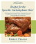 Recipes for the Specific Carbohydrate Diet: The Grain-Free, Lactose-Free, Sugar-Free Solution to IBD, Celiac Disease, Autism, Cystic Fibrosis, a
