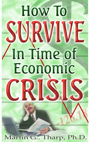 How to Survive in Time of Economic Crisis