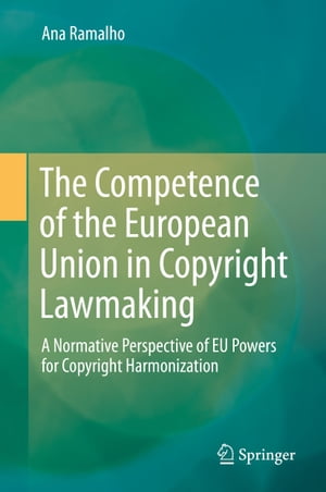 The Competence of the European Union in Copyright Lawmaking