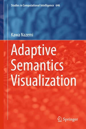 Adaptive Semantics Visualization【電子書籍】[ Kawa Nazemi ]