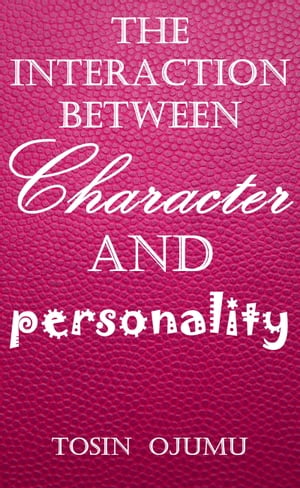 The Interaction Between Personality and Character