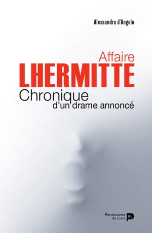 Affaire Lhermitte Chronique d’un drame annonc?