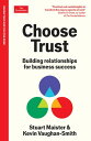 Choose Trust Building relationships for business success: An Economist Edge book