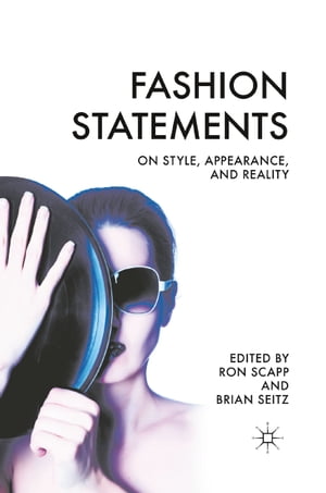 楽天楽天Kobo電子書籍ストアFashion Statements On Style, Appearance, and Reality【電子書籍】