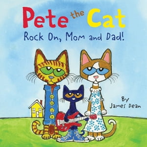 Pete the Cat: Rock On, Mom and Dad! A Father's Day Gift Book From Kids【電子書籍】[ James Dean ]