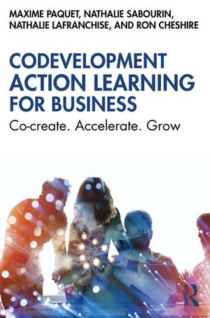 Codevelopment Action Learning for Business Co-create. Accelerate. Grow【電子書籍】[ Maxime Paquet ]