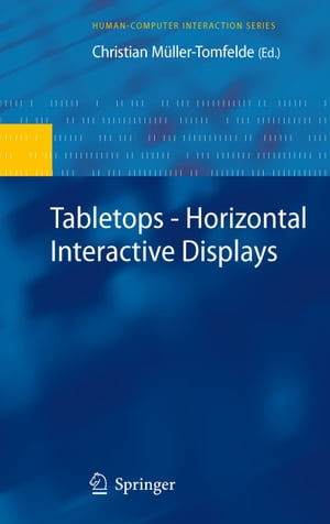 Tabletops - Horizontal Interactive Displays