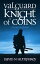 Valguard: Knight of Coins A prologue to Ten of SwordsŻҽҡ[ David N. Humphrey ]