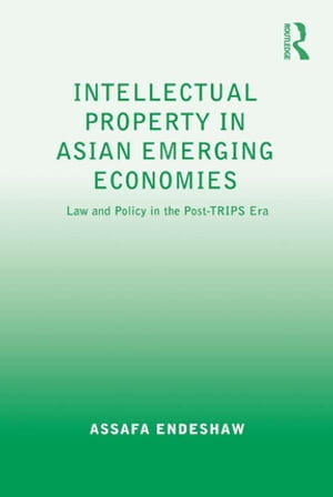 Intellectual Property in Asian Emerging Economies