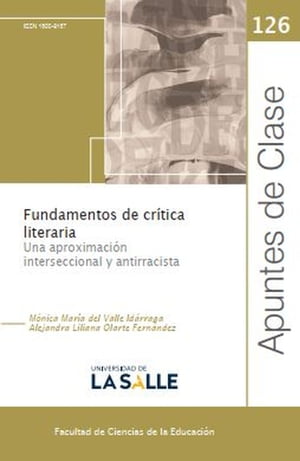 Fundamentos de cr?tica literaria Una aproximaci?n interseccional y antirracistaŻҽҡ[ M?nica Mar?a del Valle Id?rraga ]