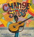 Change Sings A Children 039 s Anthem【電子書籍】 Amanda Gorman