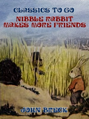 Nibble Rabbit Makes More Friends