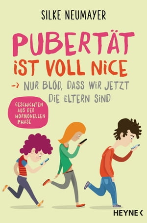 ŷKoboŻҽҥȥ㤨Pubert?t ist voll nice ... Nur bl?d, dass wir jetzt die Eltern sind Geschichten aus der hormonellen PhaseŻҽҡ[ Silke Neumayer ]פβǤʤ1,660ߤˤʤޤ