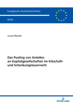 Das Pooling von Anteilen an Kapitalgesellschaften im Erbschaft- und Schenkungsteuerrecht