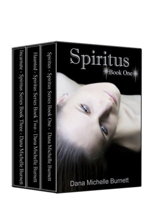 The Spiritus Series Collection: Spiritus, Haunted, Incarnate