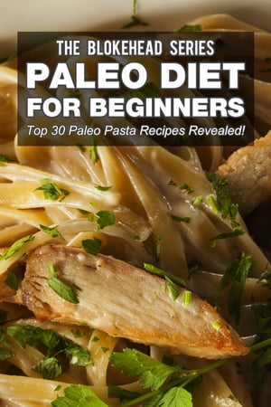 Paleo Diet For Beginners : Top 30 Paleo Pasta Recipes Revealed !