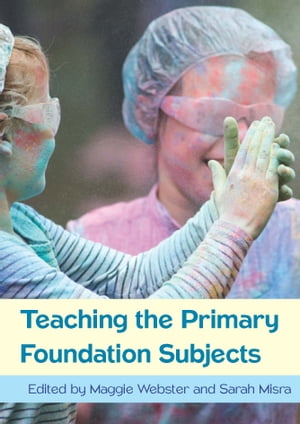 Teaching The Primary Foundation Subjects