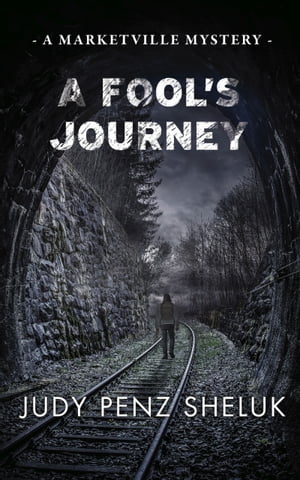 A Fool's Journey A Marketville MysteryŻҽҡ[ Judy Penz Sheluk ]