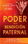 El Poder de la Bendici?n Paternal Vea sus hijos prosperar y cumplir su destino en CristoŻҽҡ[ Craig Hill ]