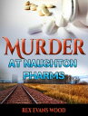 Murder at Naughton Pharms【電子書籍】[ Rex