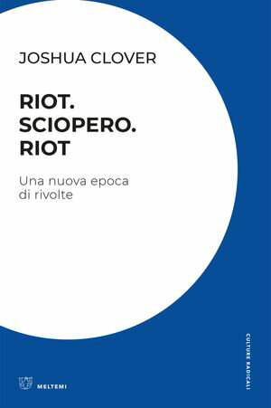 Riot Sciopero Riot Una nuova epoca di rivolte