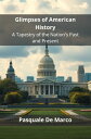 Glimpses of American History A Tapestry of the Nation's Past and Present【電子書籍】[ ...
