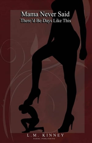 ŷKoboŻҽҥȥ㤨Mama Never Said There'd Be Days Like ThisŻҽҡ[ L.M Kinney ]פβǤʤ487ߤˤʤޤ