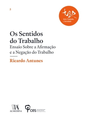 Os Sentidos do Trabalho – Ensaio sobre a Afirmação e a Negação do Trabalho