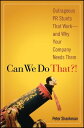 Can We Do That Outrageous PR Stunts That Work -- And Why Your Company Needs Them【電子書籍】 Peter Shankman