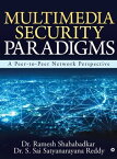 Multimedia Security Paradigms A Peer-to-Peer Network Perspective【電子書籍】[ Dr. Ramesh Shahabadkar ]