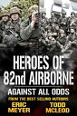 ŷKoboŻҽҥȥ㤨Against all Odds: Heroes of the 82nd Airborne Book 2Żҽҡ[ Eric Meyer ]פβǤʤ105ߤˤʤޤ