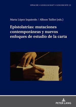 Epistolatrías: mutaciones contemporáneas y nuevos enfoques de estudio de la carta