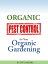 Organic Pest Control for Your Organic Gardening